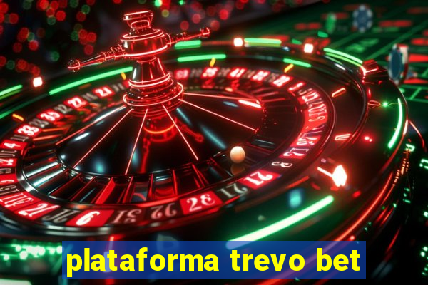 plataforma trevo bet